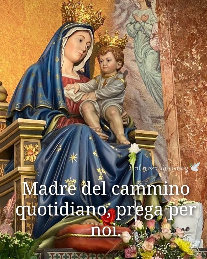 Madre del cammino quotidiano, prega per noi.