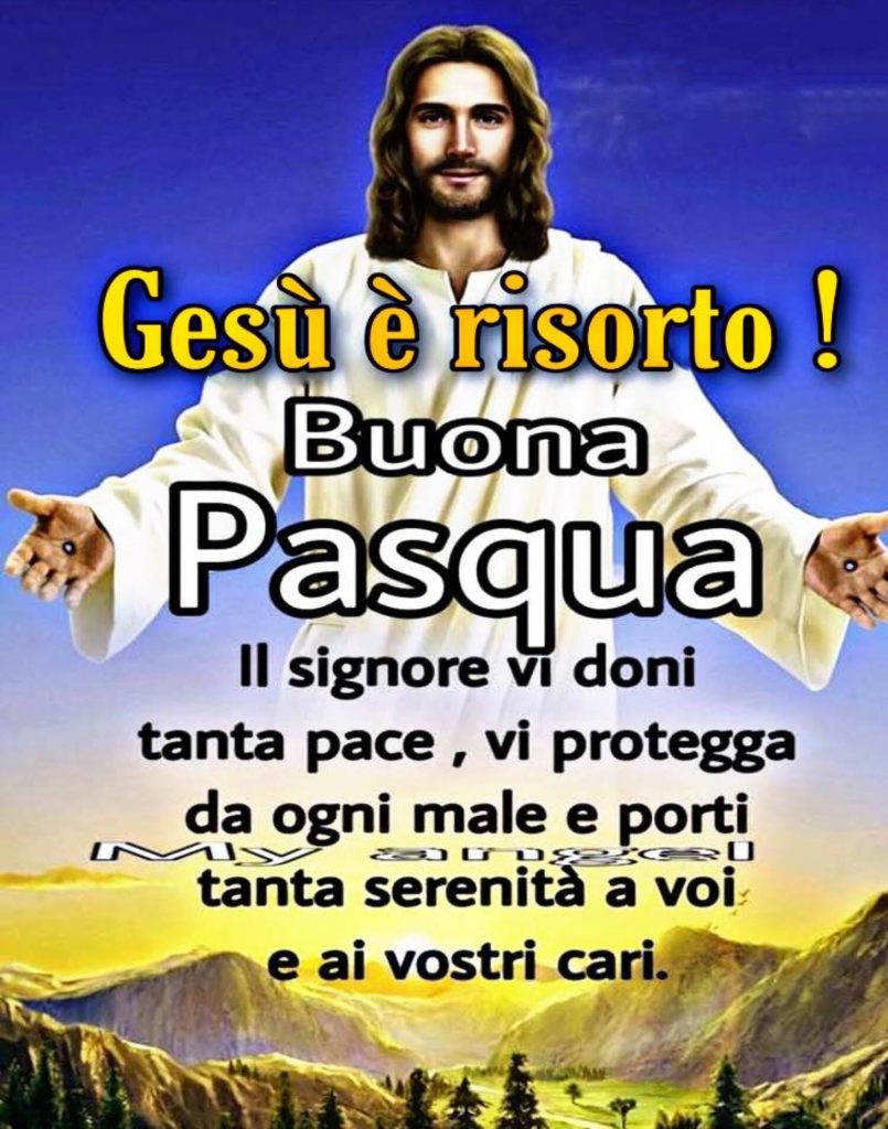 Gesù è risorto! Buona Pasqua. Il Signore vi doni tanta pace, vi protegga da ogni male e porti tanta serenità a voi e ai vostri cari.