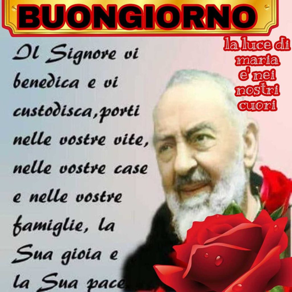 BUONGIORNO. Il Signore vi benedica e vi custodisca, porti nelle vostre vite, nelle vostre case e nelle vostre famiglie, la Sua gioia e la Sua pace.