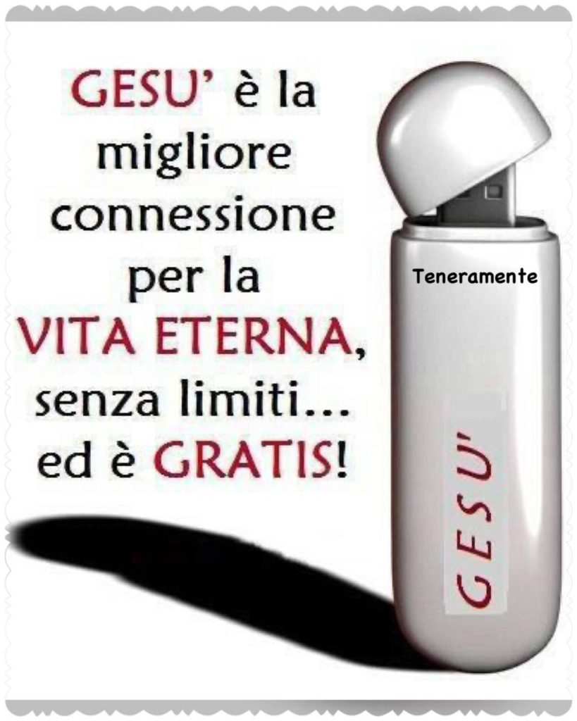 Gesù è la migliore connessione per la vita eterna, senza limiti... ed è gratis!