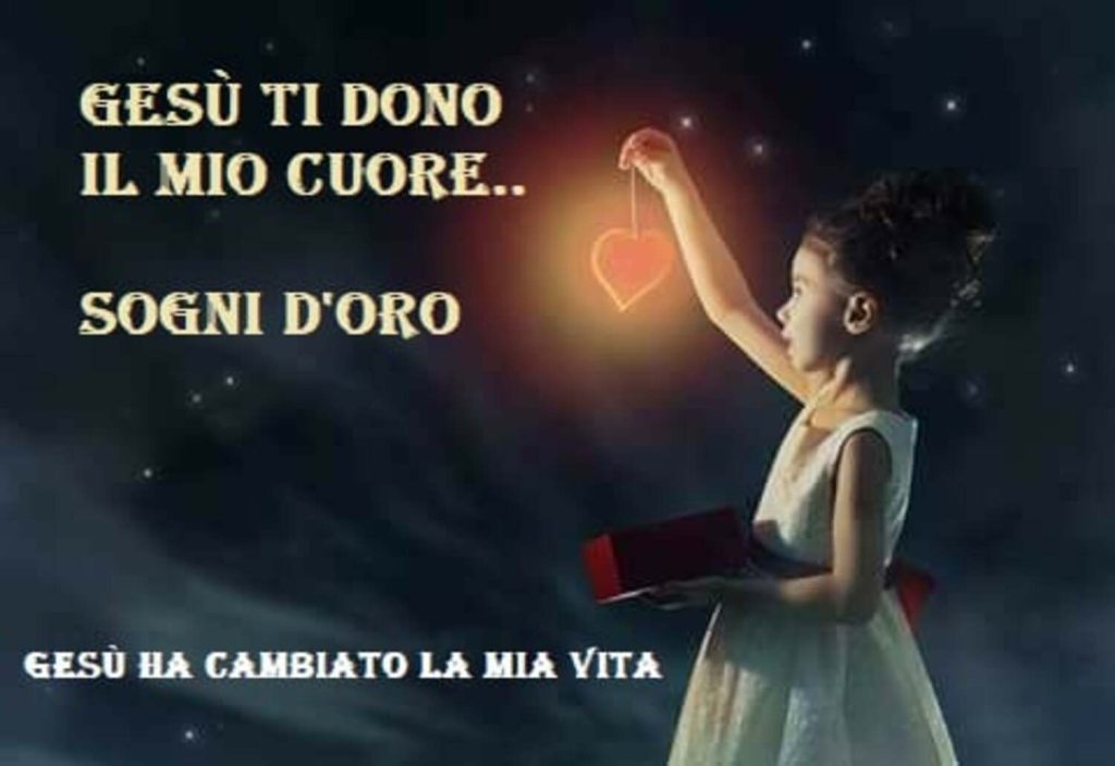 Gesù, ti dono il mio cuore... Sogni d'Oro