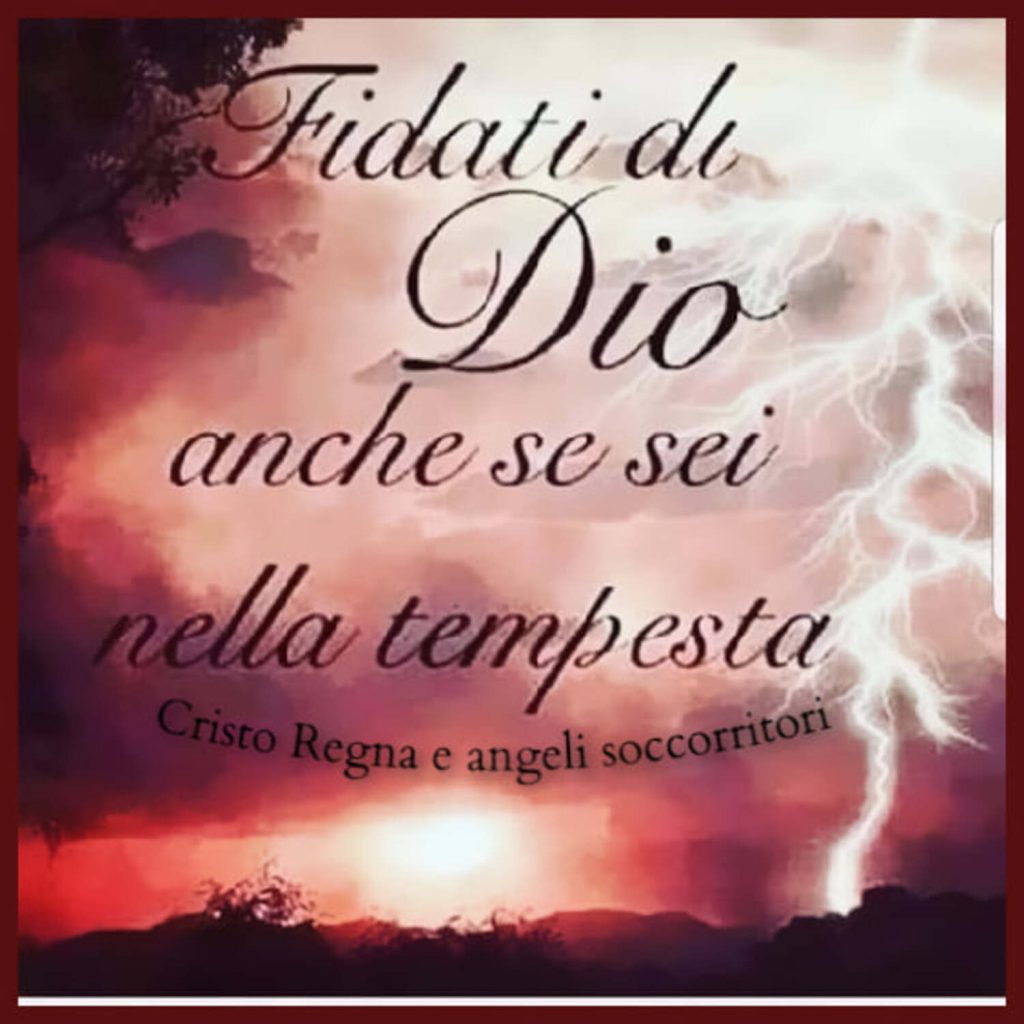 Fidati di Dio anche se sei nella tempesta. (Cristo Regna e angeli soccorritori)