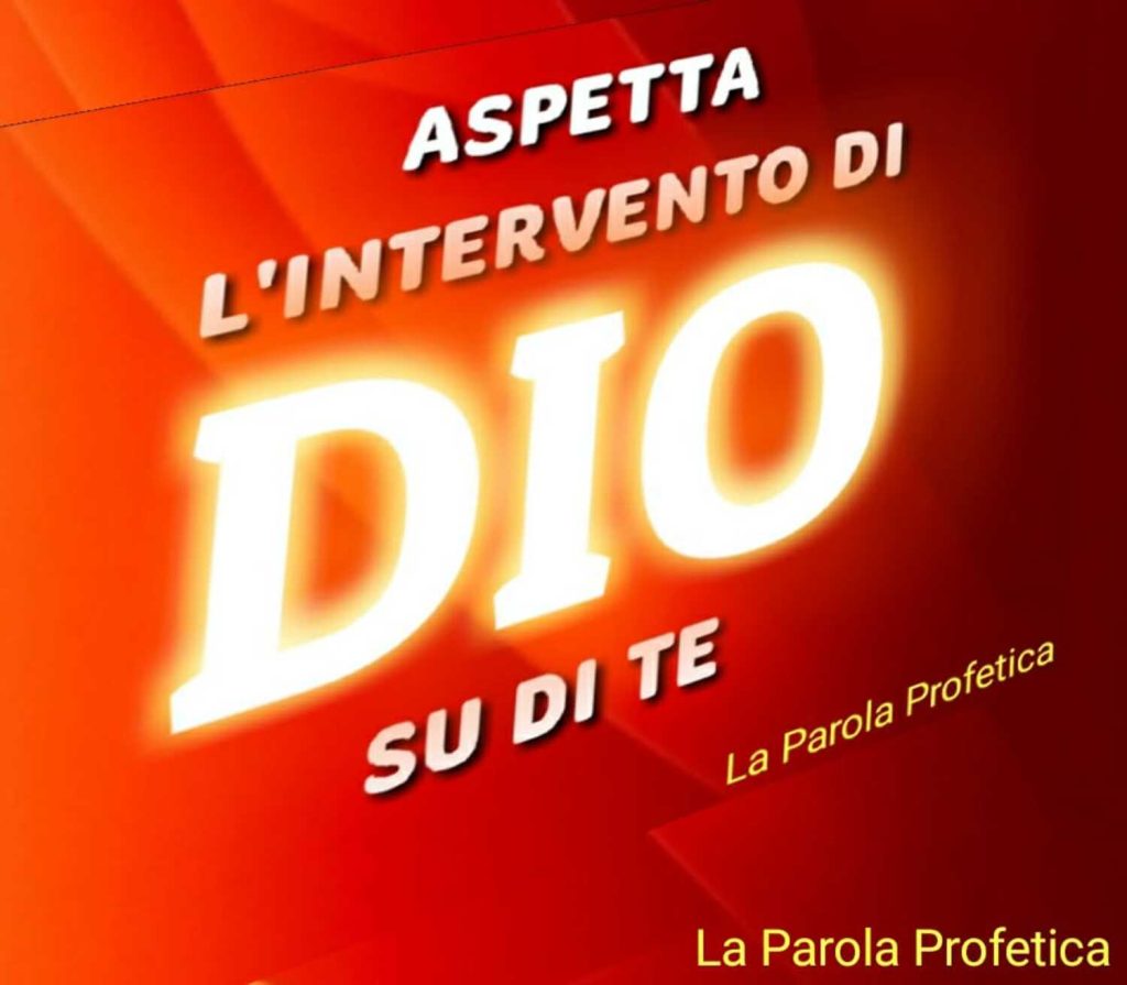 Aspetta l'intervento di Dio su di te (La Parola Profetica)