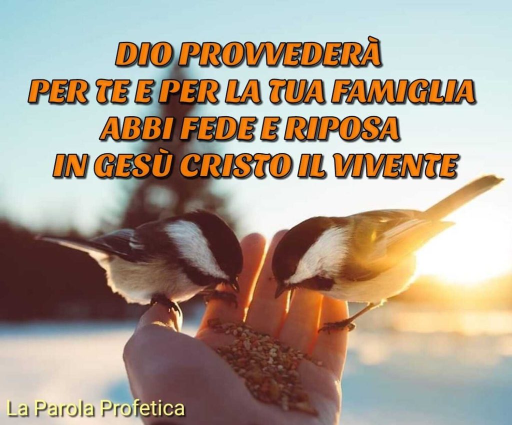 Dio provvederà per te e per la tua famiglia, abbi fede e riposa in Gesù Cristo il Vivente.