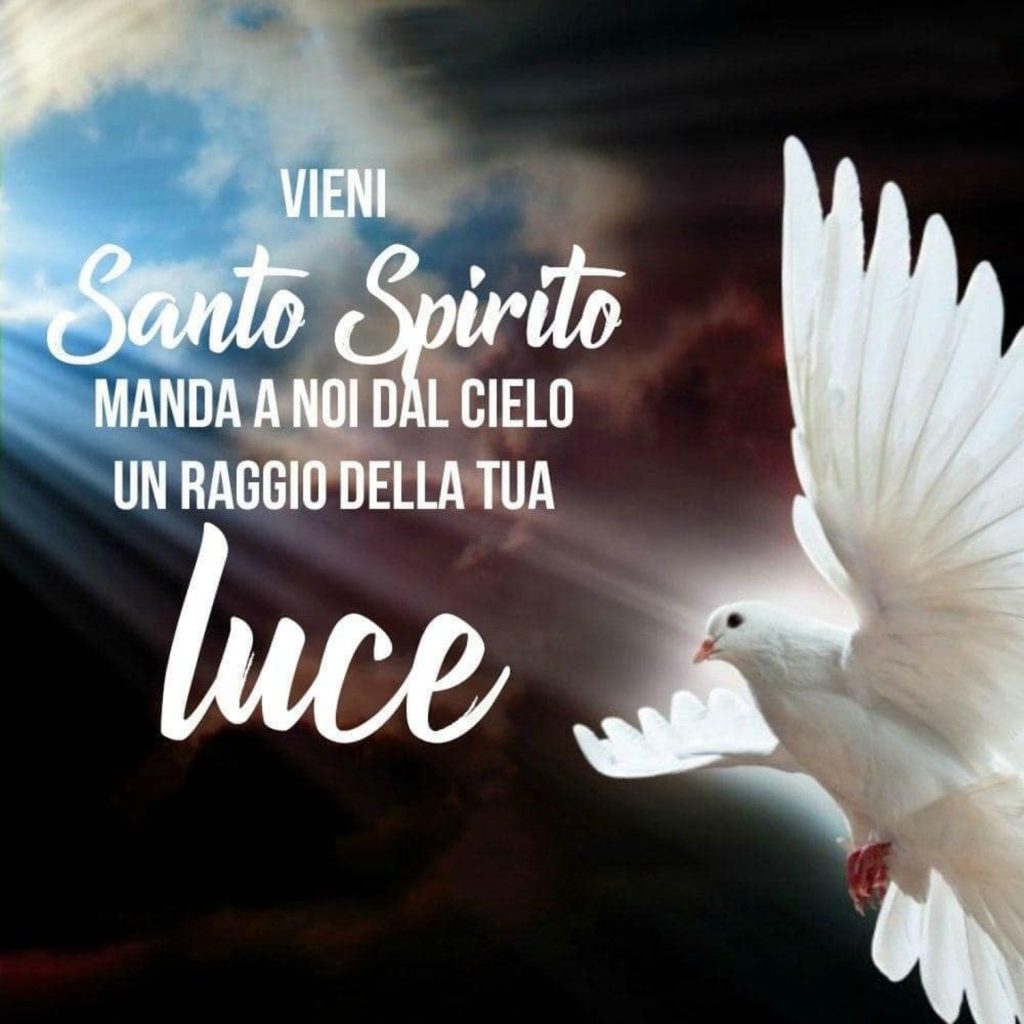 Vieni Santo Spirito manda a noi dal cielo un raggio della tua luce 🕊