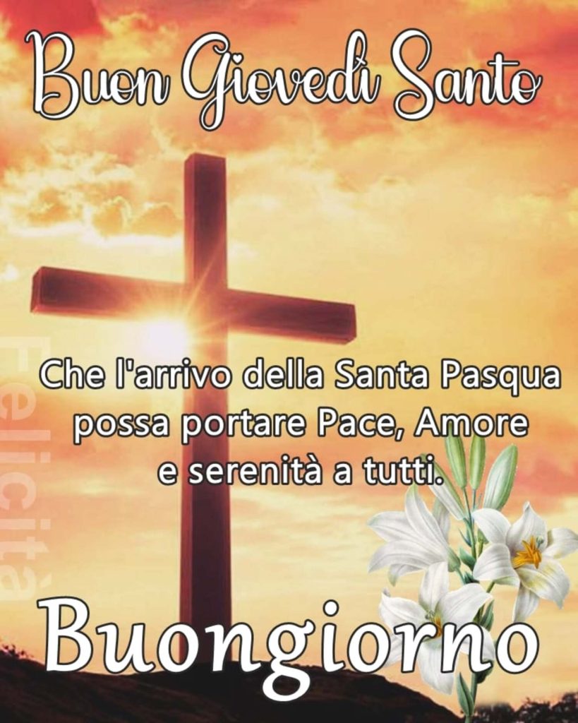 Buon Giovedì Santo. Che l'arrivo della Santa Pasqua possa portare Pace, Amore e Serenità a tutti. Buon giorno