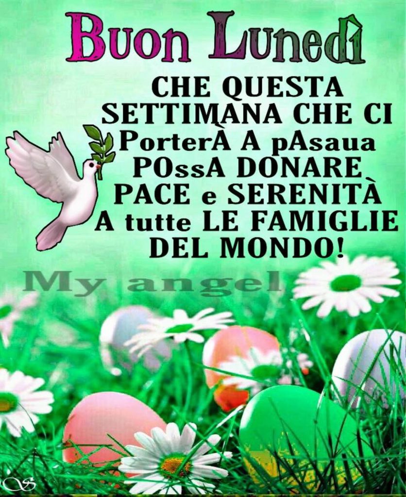 Buon lunedì. Che questa settimana che ci porterà a Pasqua, possa donare pace e serenità a tutte le famiglie del mondo!