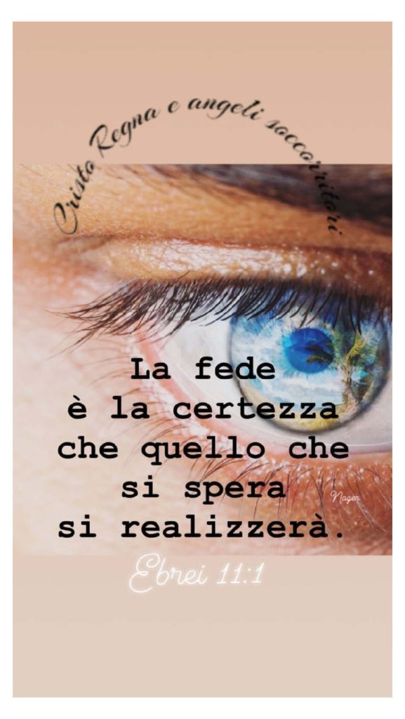 La fede è la certezza che quello che si spera si realizzerà. - Ebrei 11:1